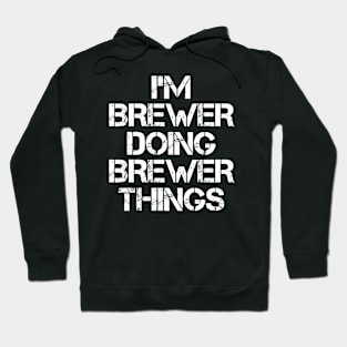 Brewer Name T Shirt - Brewer Doing Brewer Things Hoodie